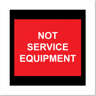 A Not Service Equipment Label Posters and Art